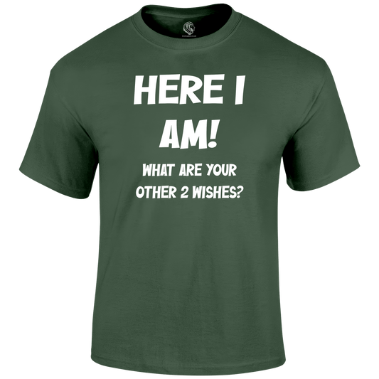Here I Am Funny T Shirt