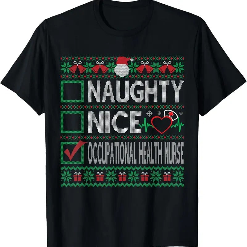 Naughty Nice Occupational Health Nurse Christmas List Ugly T-Shirt