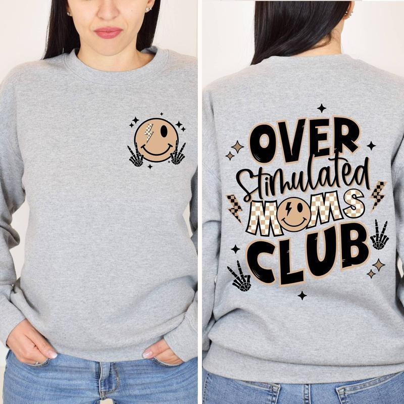 Overstimulated Moms Club Sweatshirt Mom Life Happy Face Shirt Moms Club Sweatshirt Cute Mom Sweatshirt Antisocial Mom Shirt Mom Humor TK43GN