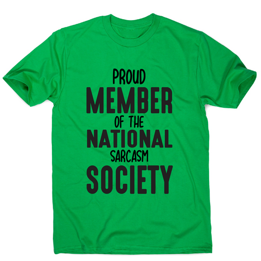 Proud member of the national sarcasm society funny slogan t-shirt men's