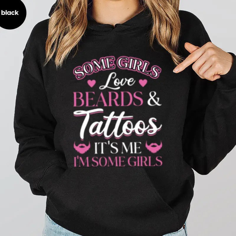Some Girls Love Beards & Tattoos It's Me Funny Hoodie Casual Street Style Fleece Fabric Pullover Sweatshirt for Women for...