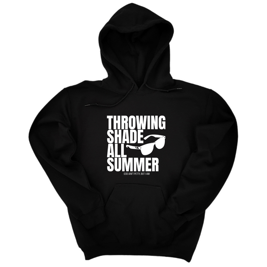 Throwing Shade All Summer Unisex Hoodie (Graphic Hoodie)