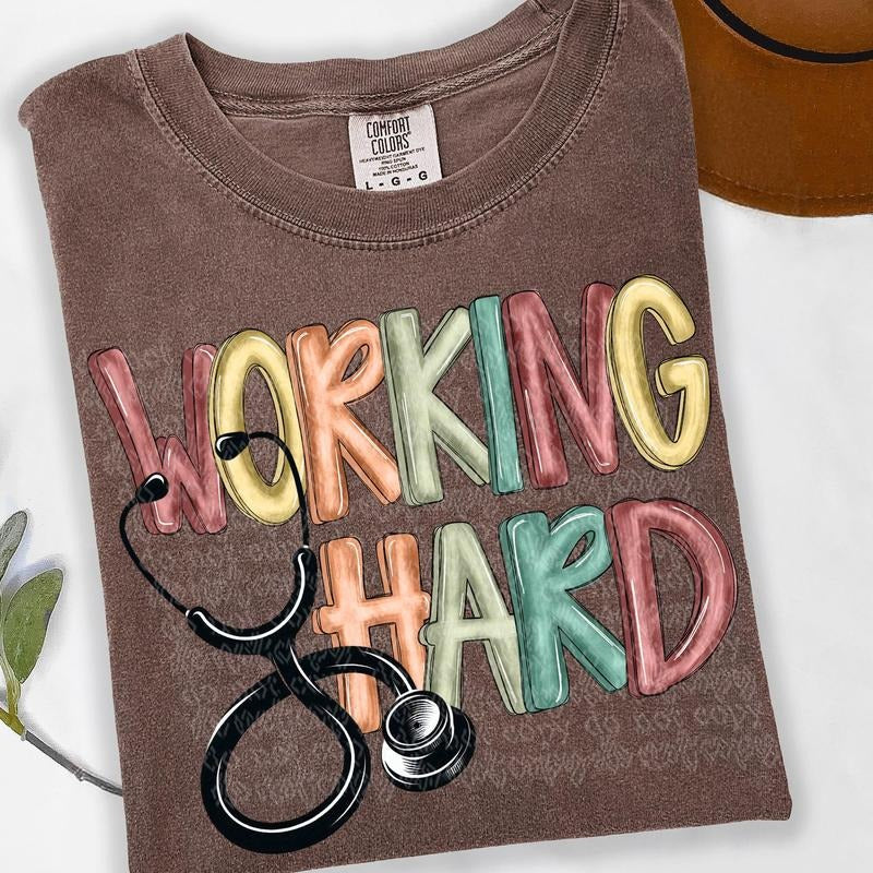Working Hard Nurse DTF Transfers - THIS IS NOT A SHIRT