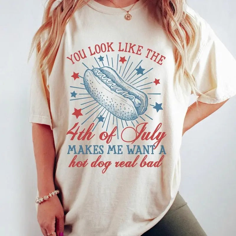 You Look Like The 4th Of July Makes Me Want A Hot Dog Real Bad Shirt, Patriotic Shirt, America Shirt, Independence Day T Shirt, USA Flag Shirt, Funny 4th of July Gift T-shirt, Independence Day Parade Outfits, 4th Of July Women Top