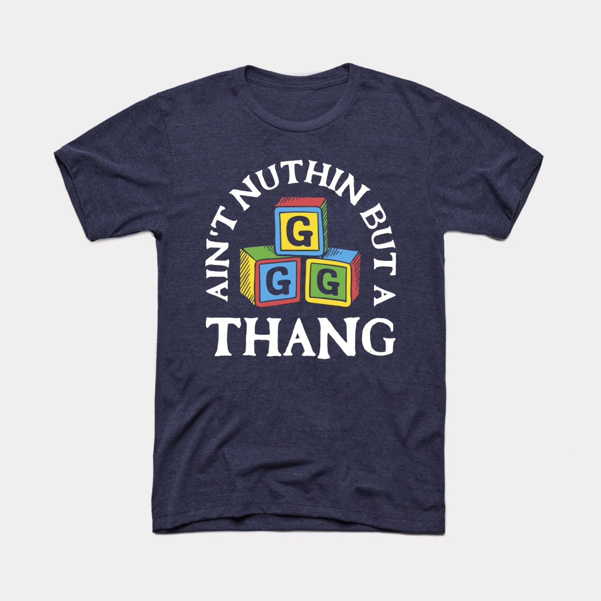 Ain't Nuthin But A G Thang Adult Unisex Tee