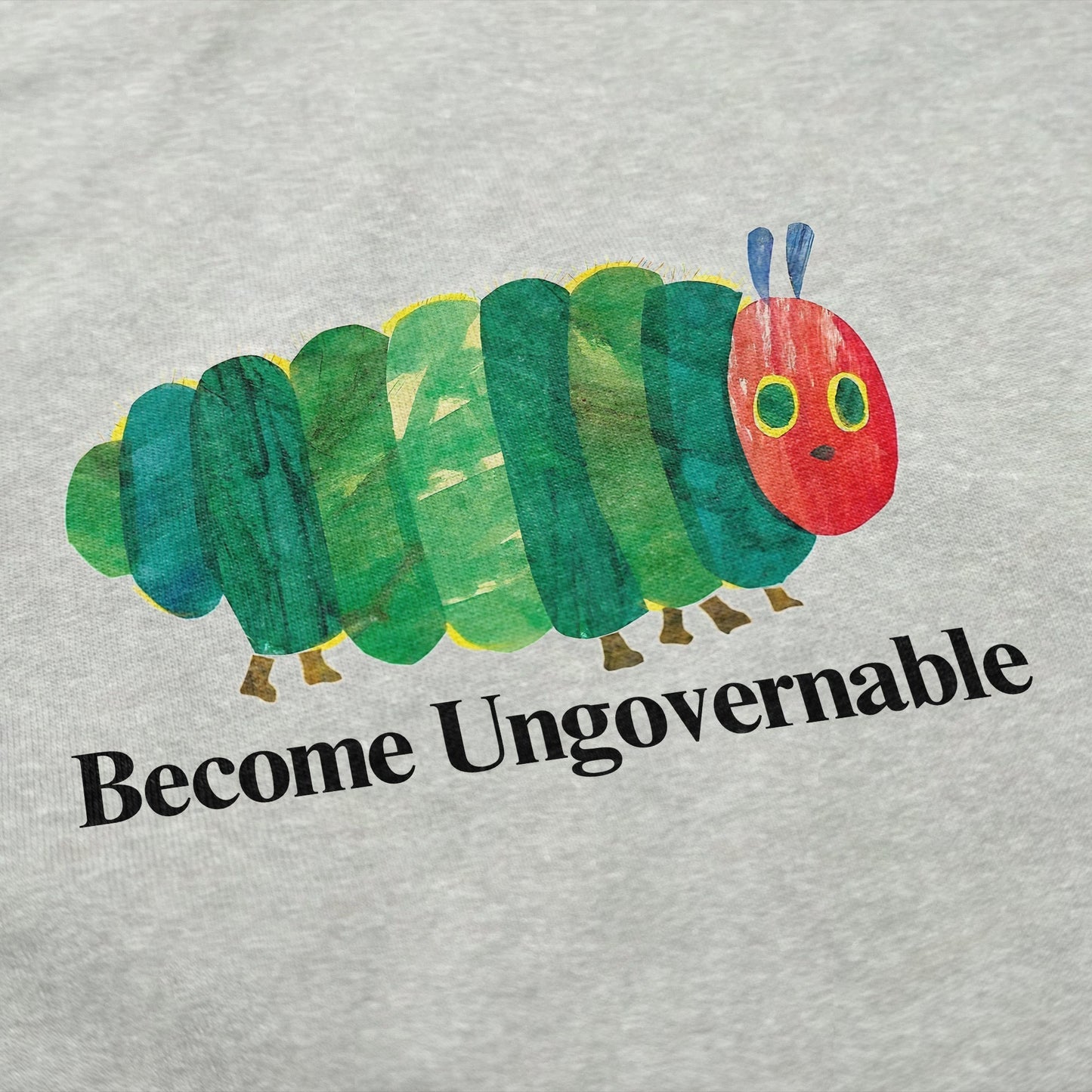 Become Ungovernable Caterpillar Crewneck Sweatshirt