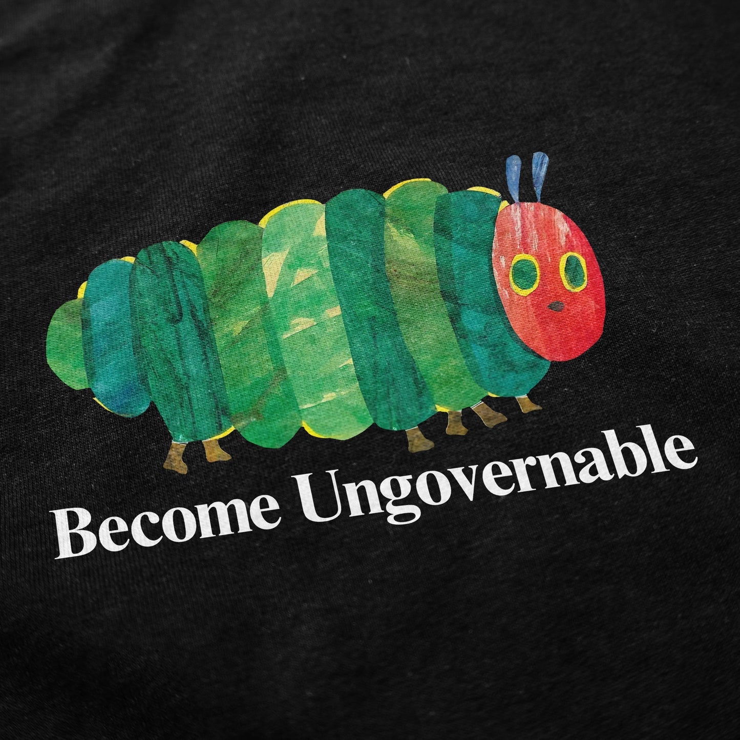 Become Ungovernable Caterpillar Crewneck Sweatshirt