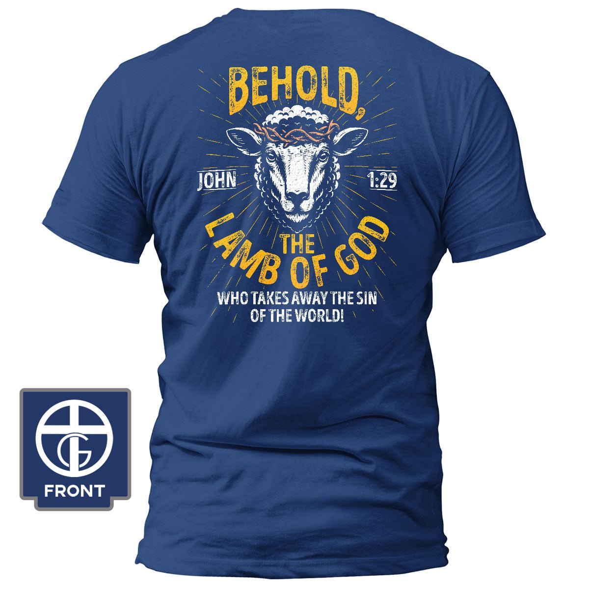 Behold The Lamb Of God - John 1:29 T-Shirt