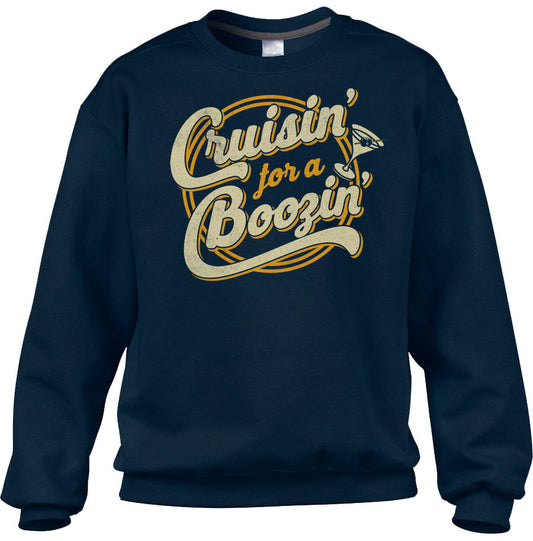 Unisex Cruisin for a Boozin Sweatshirt - Funny Drinking Shirt