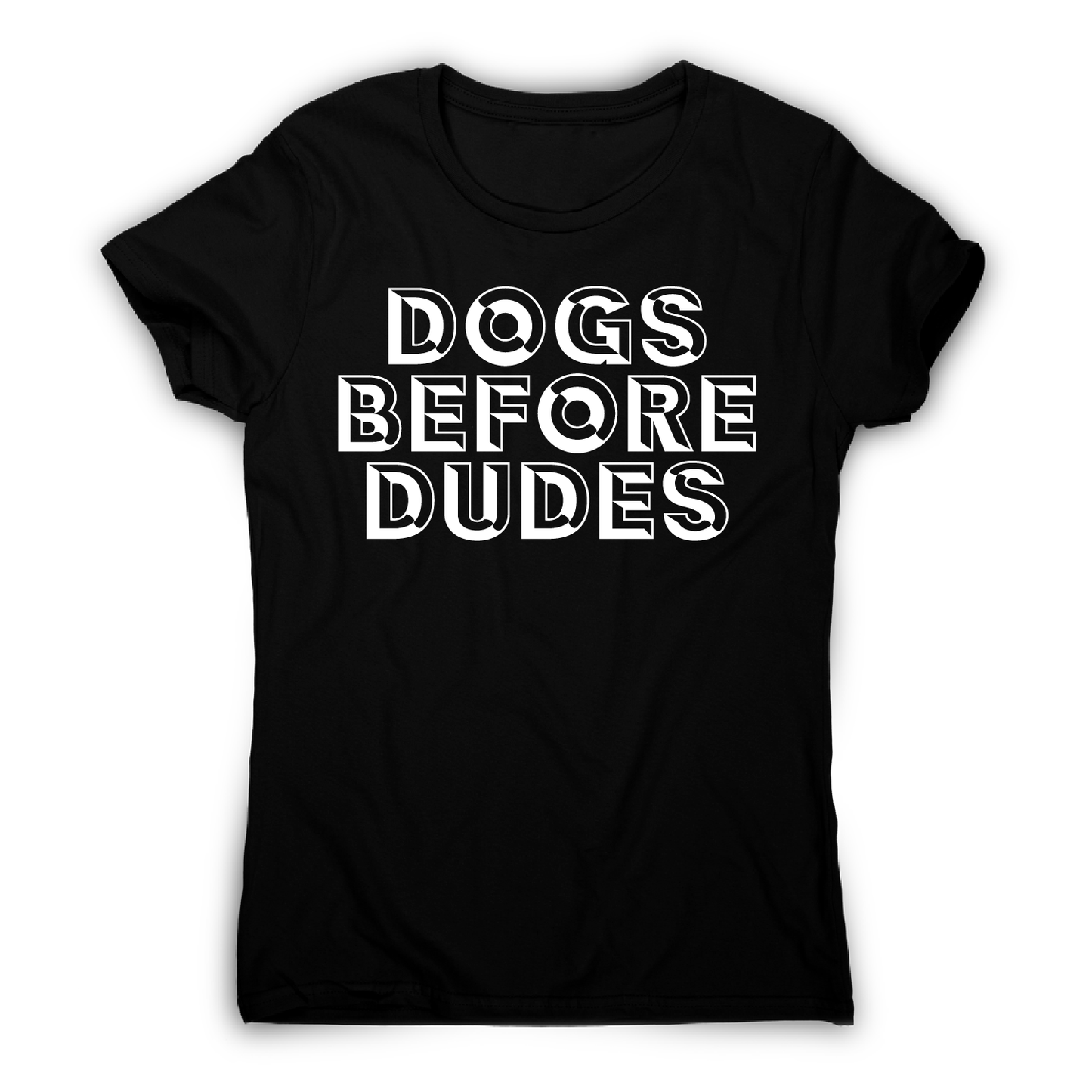 Dogs before dudes - funny pet lover t-shirt women's
