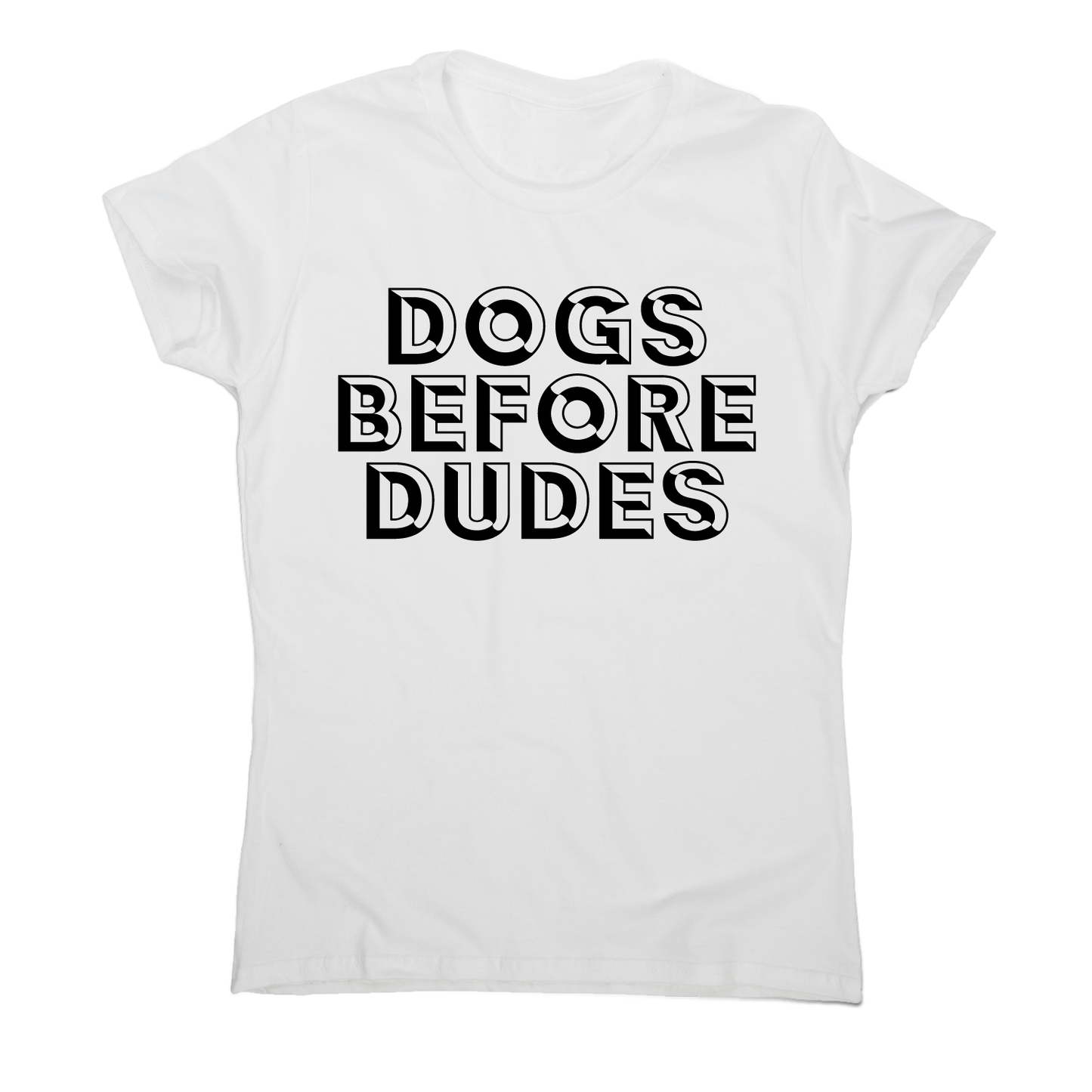 Dogs before dudes - funny pet lover t-shirt women's