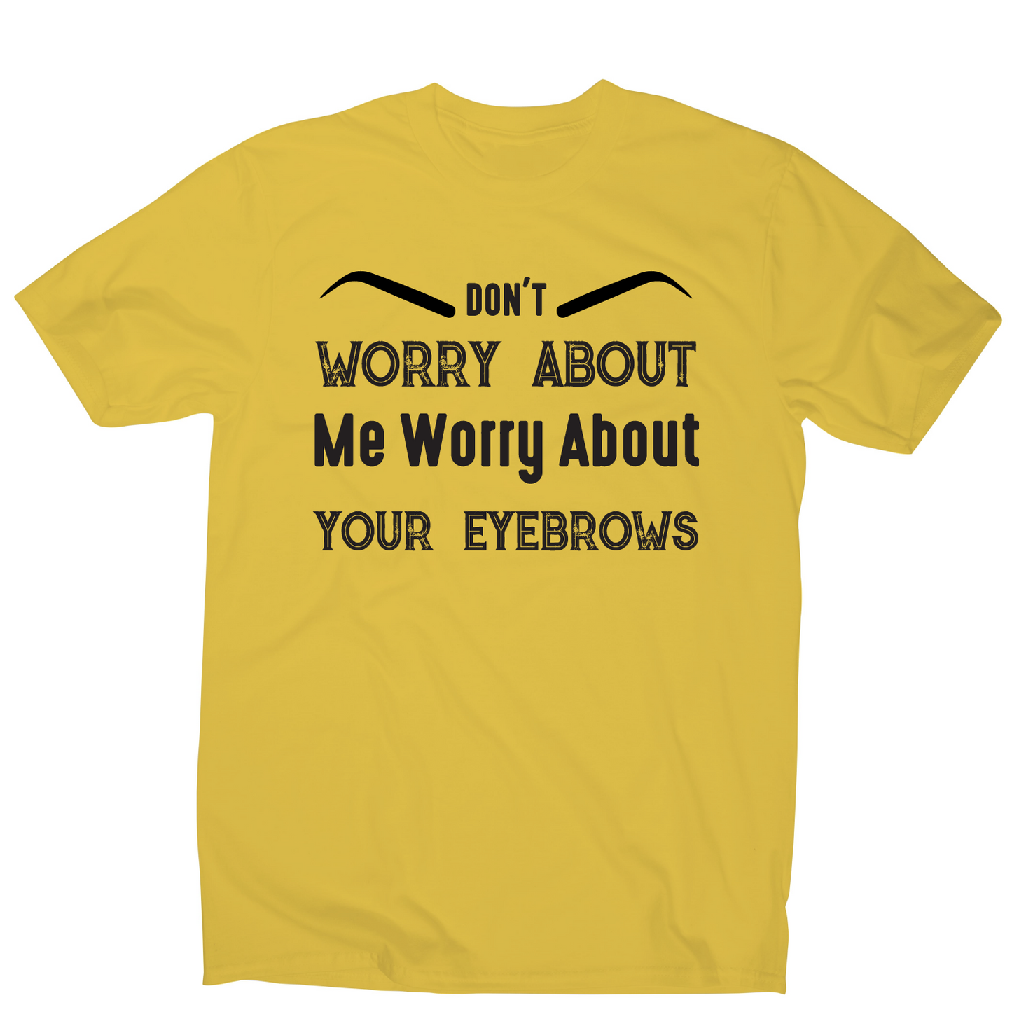 Don't worry about me rude offensive funny t-shirt men's