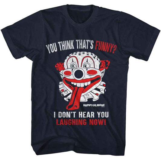 Happy Gilmore You Think Thats Funny T-Shirt