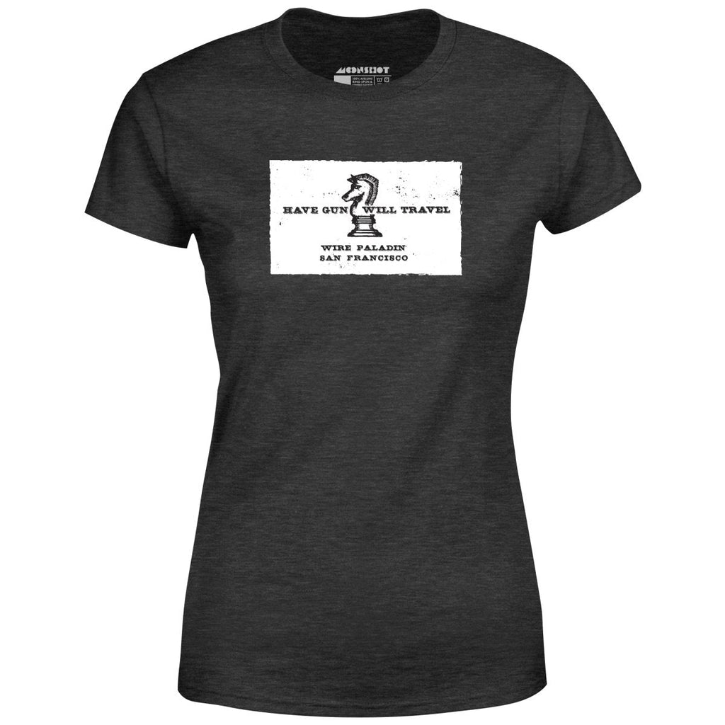 Have Gun Will Travel - Women's T-Shirt
