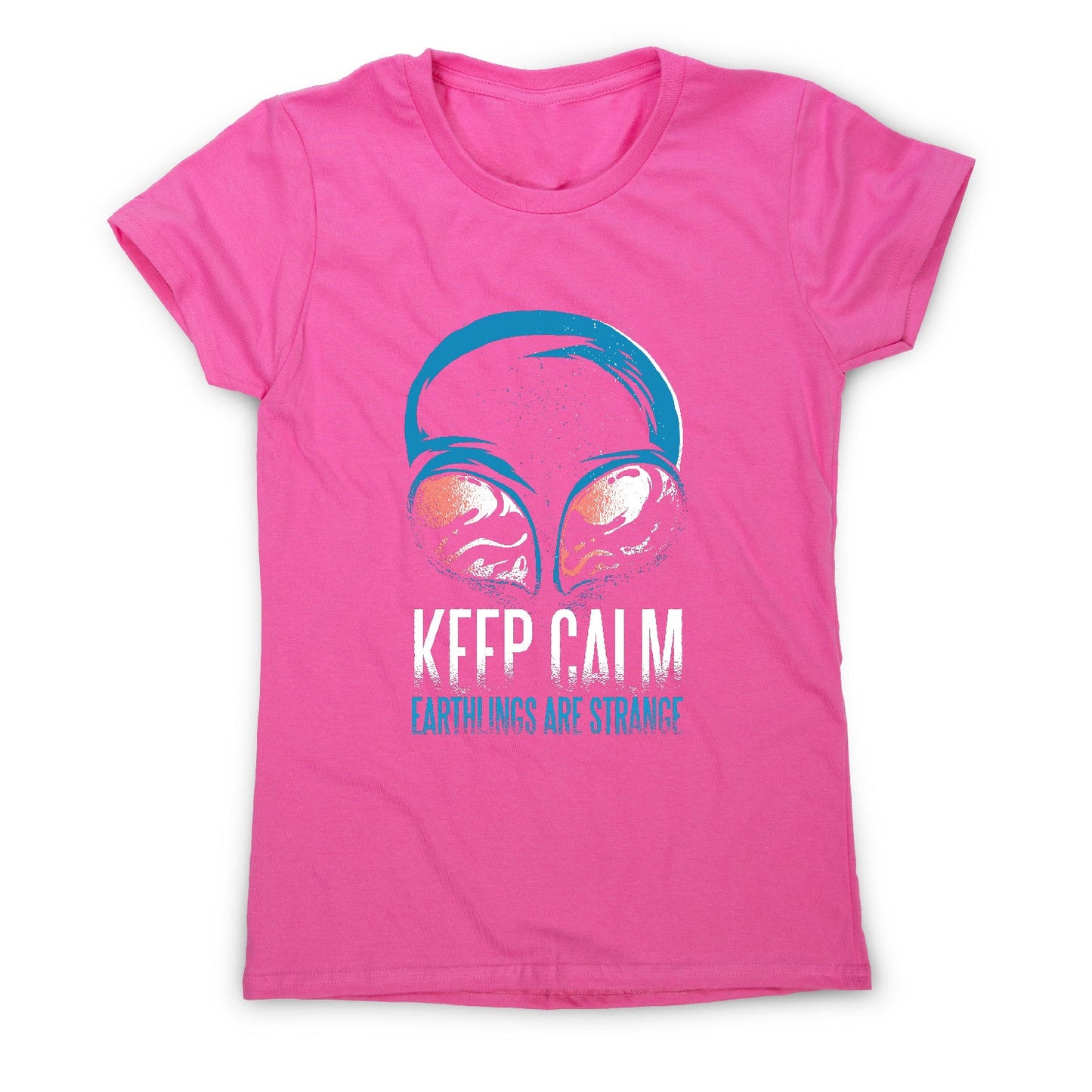 Keep calm alien - funny women's t-shirt