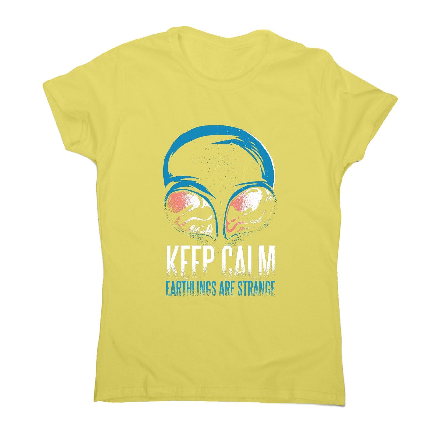 Keep calm alien - funny women's t-shirt