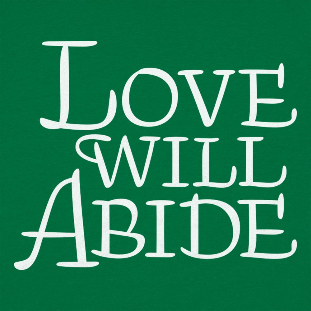 Love Will Abide Women's T-Shirt
