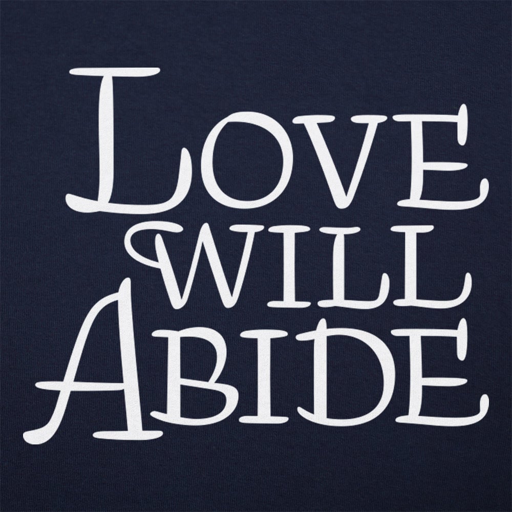 Love Will Abide Women's T-Shirt