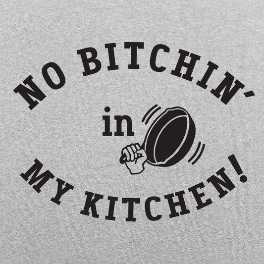 No Bitchin' In My Kitchen Women's T-Shirt
