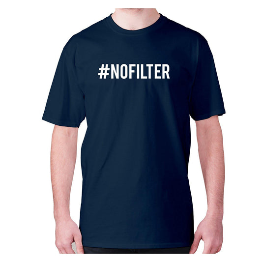 #NOFILTER - men's premium t-shirt