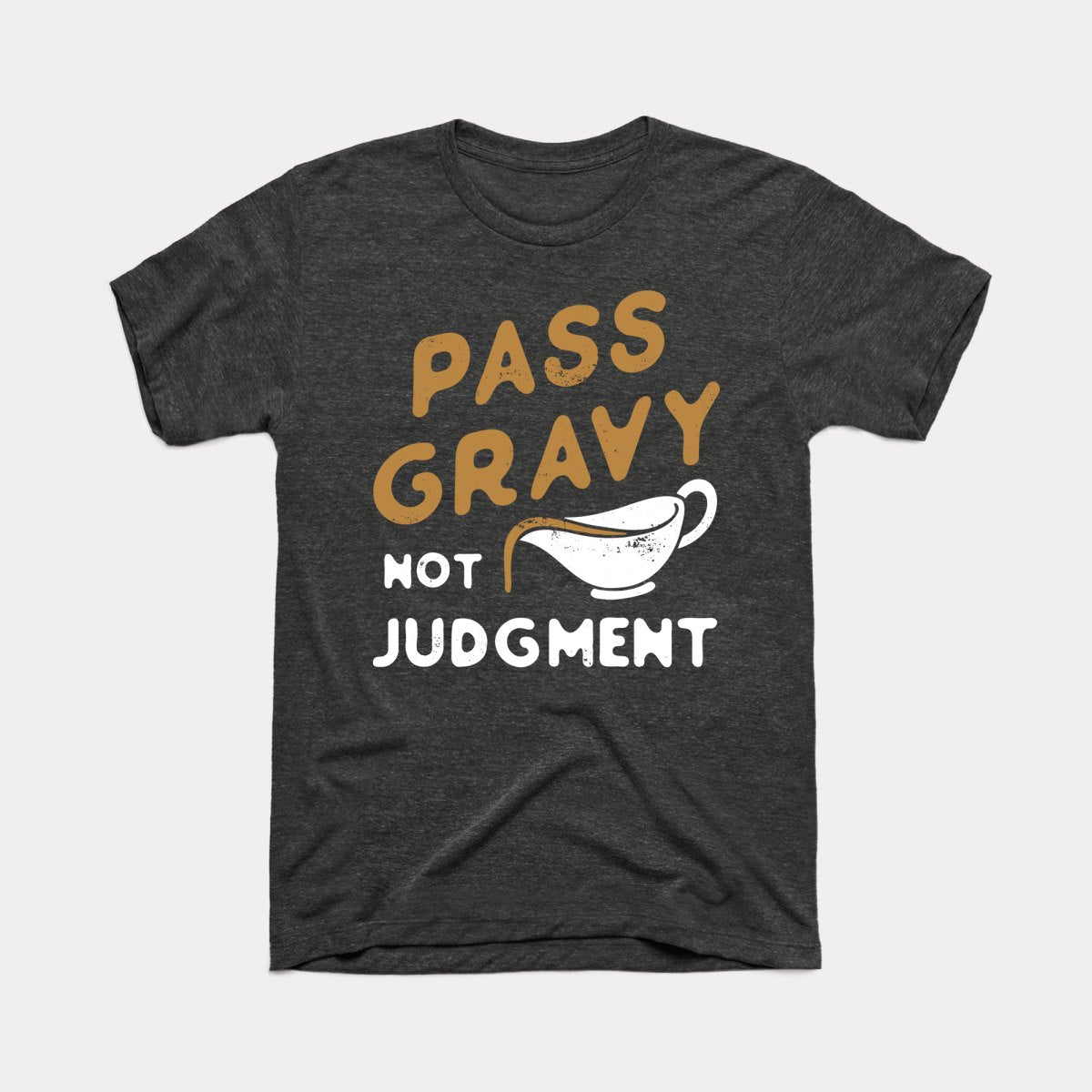 Pass Gravy Not Judgment Adult Unisex Tee