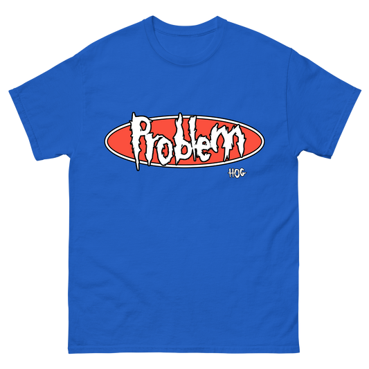 "Problem HOG" T-Shirt
