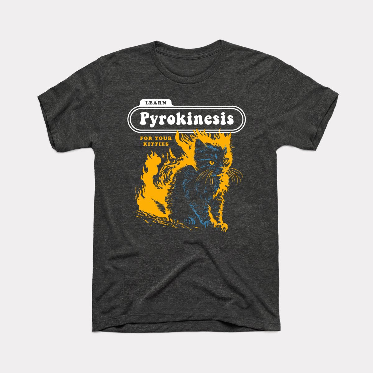 Pyrokinesis For Kitties Adult Unisex Tee