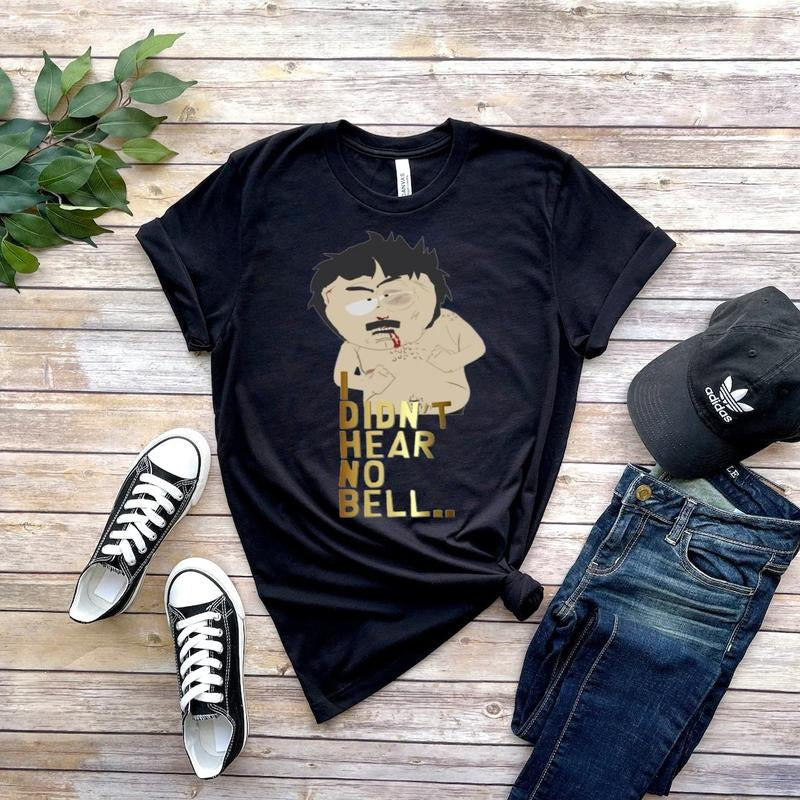 southpark t-shirt, randy marsh i didnt hear no bell sweatshirt, southpark t shirt , animated cartoon, 90s t shirt ,gift for fans of southpark