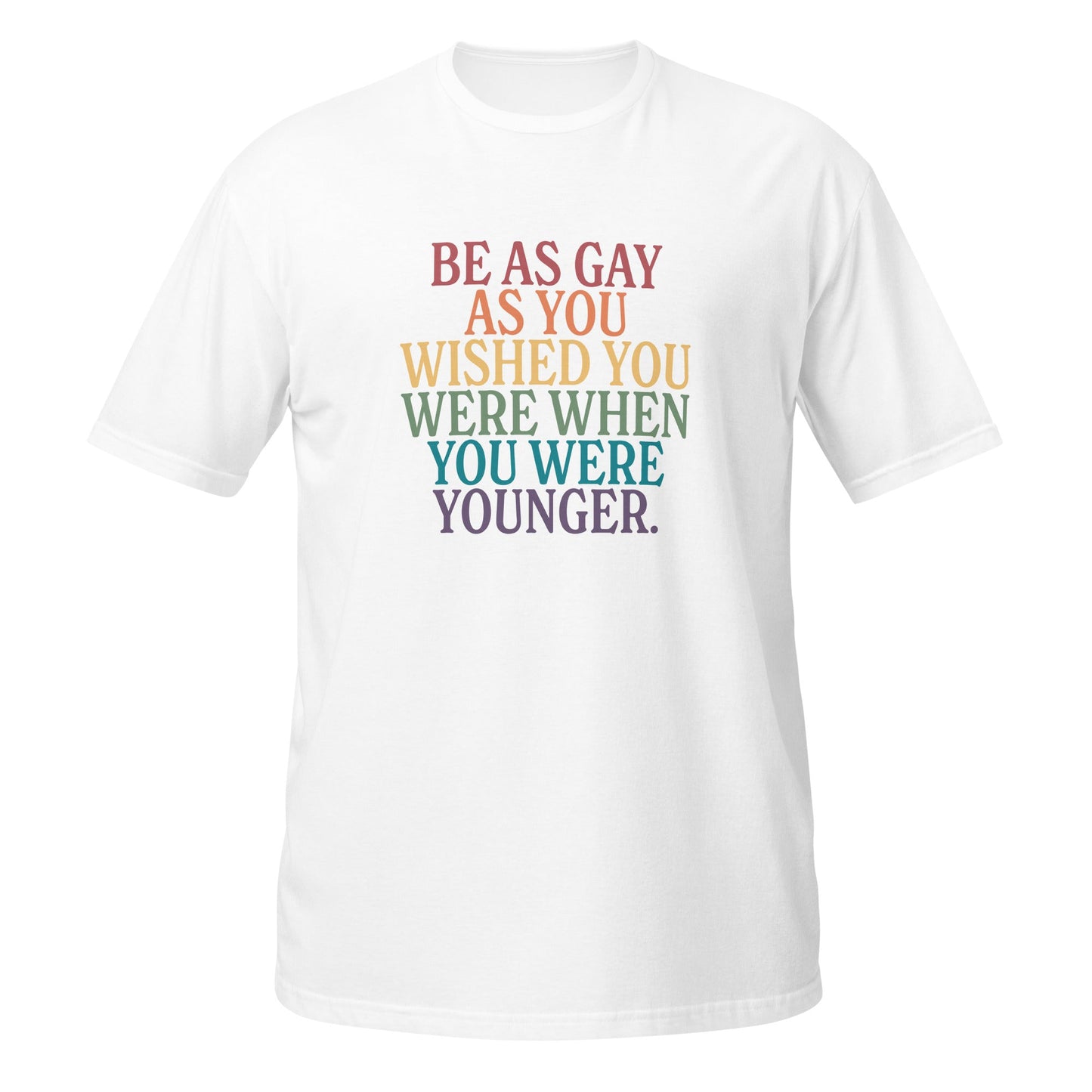 Be As Gay As You Wish Unisex Softstyle T-Shirt