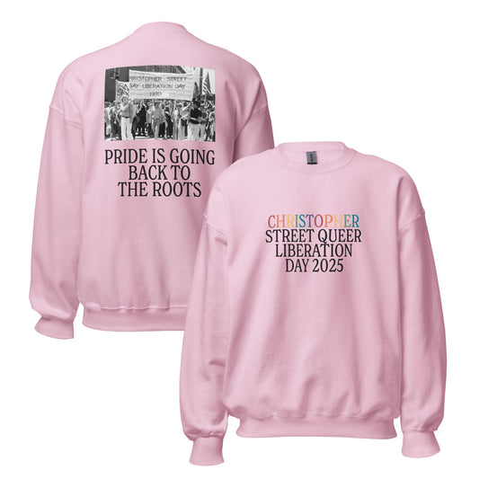 Christopher Street Queer Liberation Day 2025/Pride Is Going Back To The Roots Unisex Sweatshirt