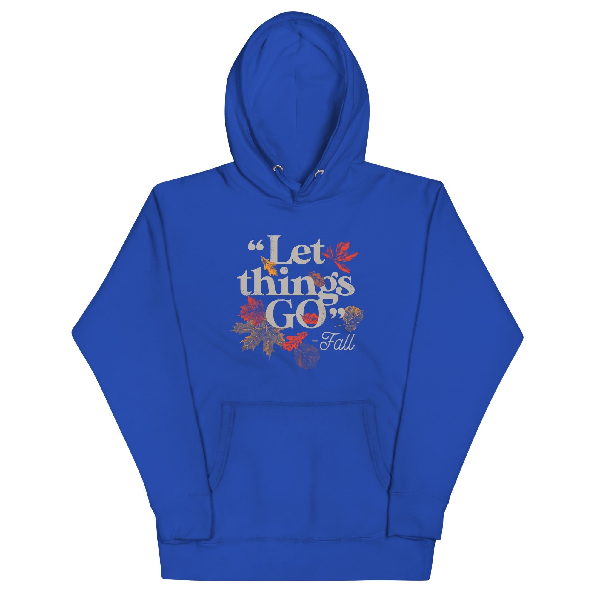 "Let Things Go" -Fall Unisex Hoodie