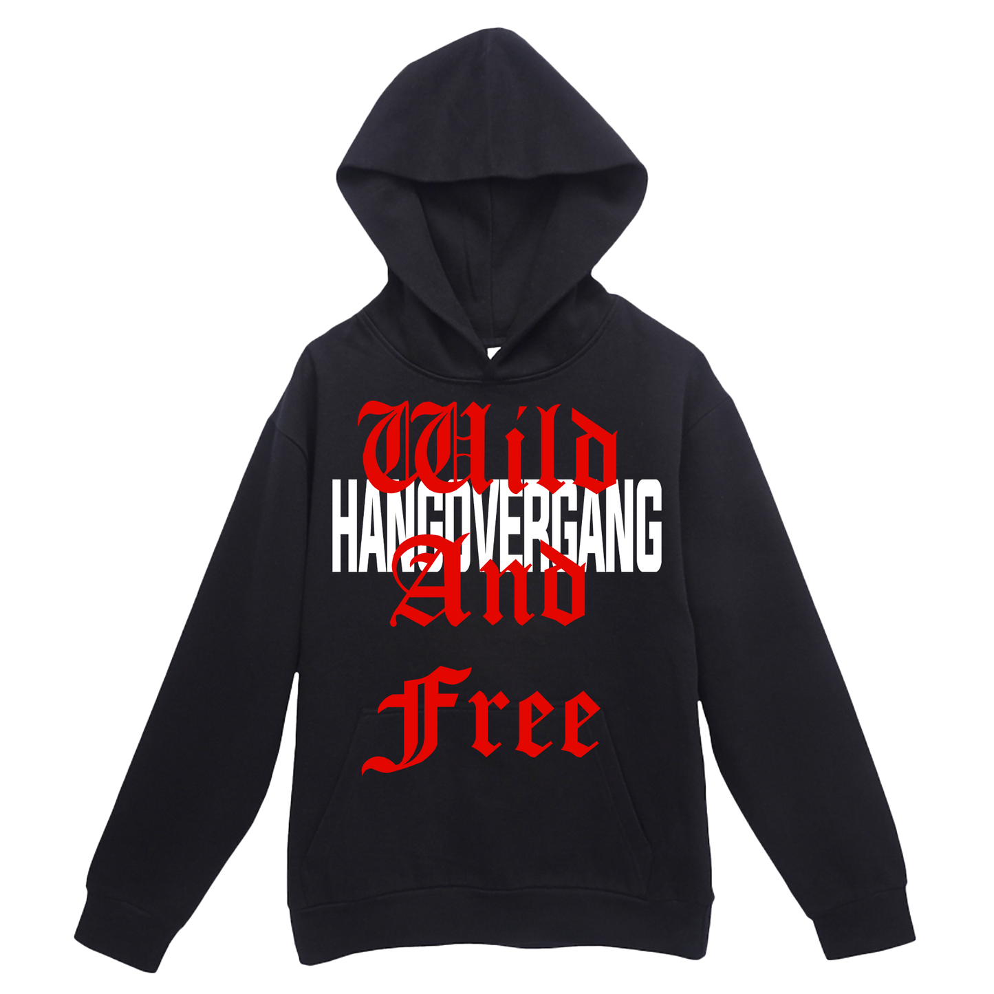 "Hang Over Gang Wild and Free" Hoodie