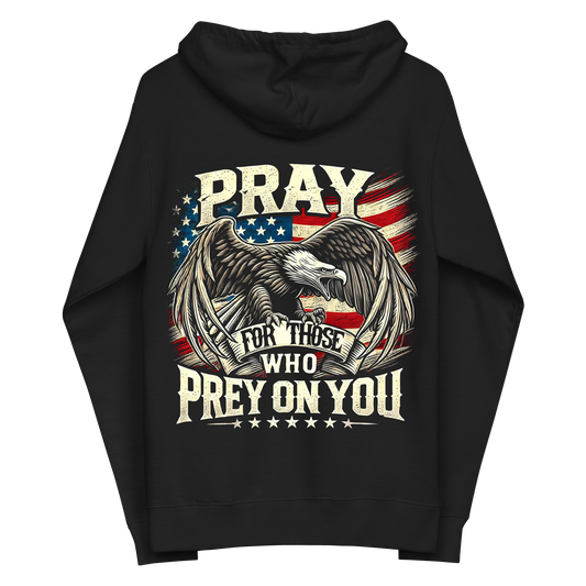 "Pray For Those Who Prey On You" Zip up Hoodie